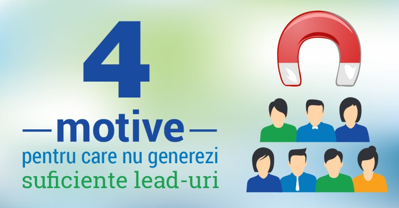 imagine articol 4 motive pentru care nu generezi suficiente lead-uri5-01 (1)